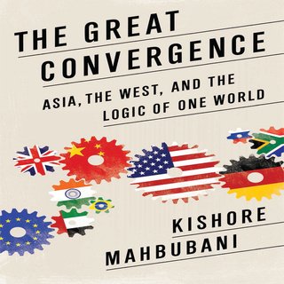 The Great Convergence: Asia, the West, and the Logic of One World (Audiobook)
