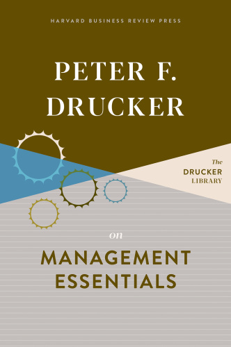 Peter F Drucker on Management Essentials Peter F Drucker