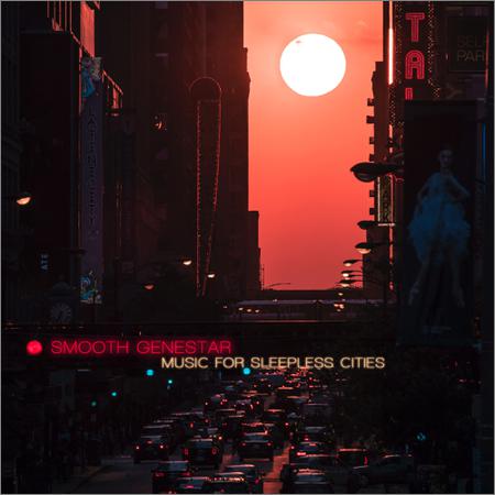 Smooth Genestar - Music for sleepless cities (February 2, 2020)