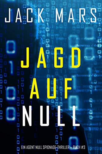 Cover: Mars, Jack - Kent Steele 03 - Jagd Auf Null