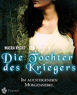 Cover: Nyght, Maera - Die Tochter des Kriegers 03 - Im aufsteigenden Morgennebel