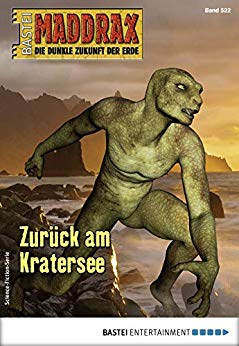 Cover: Maddrax 522 - Zurueck am Kratersee - Lucy Guth