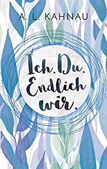 Cover: Kahnau, A L  - Ich  Du  01 - Ich  Du  Endlich wir