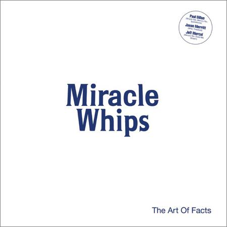 Miracle Whips - The Art Of Facts (February 21, 2020)