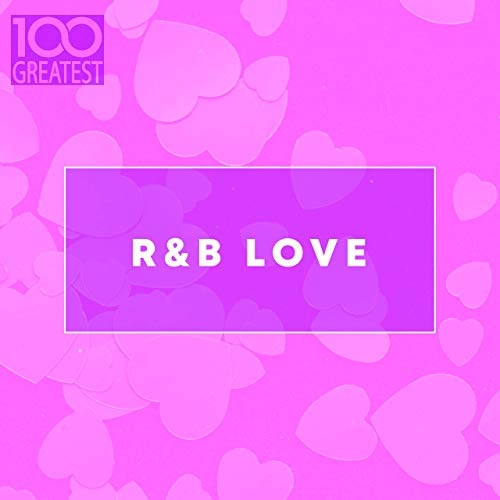 100 Greatest RnB Love (2020)