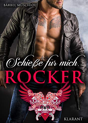 Cover: Muschiol, Baerbel - Wings of Death Motorcycle Club 03 - Schiesse fuer mich, Rocker