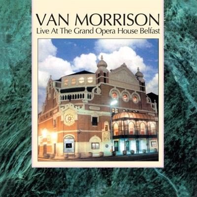 Van Morrison   Live At The Grand Opera House Belfast Remastered (2020)