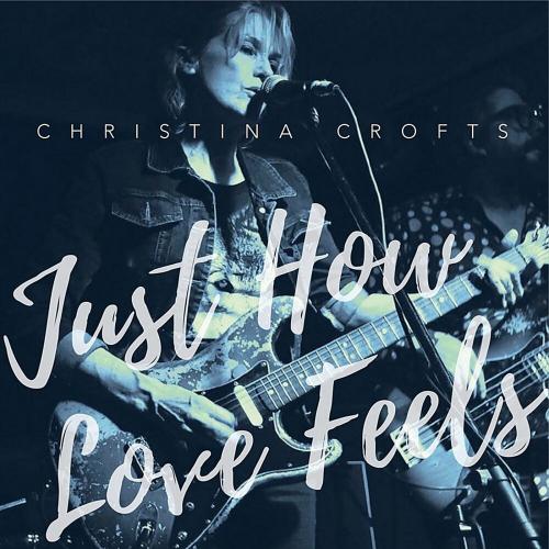 Christina Crofts - Just How Love Feels (2019) (Lossless)