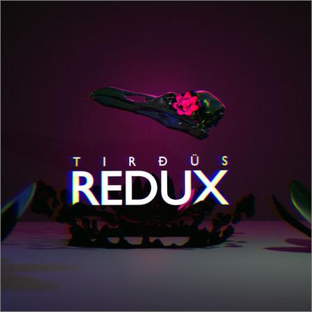 TIRDUS - Redux (2020)