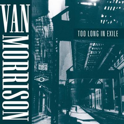Van Morrison   Too Long In Exile Remastered (2020)