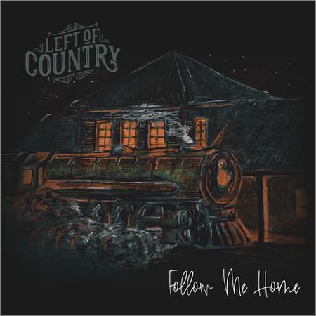 Left of Country - Follow Me Home (2020)
