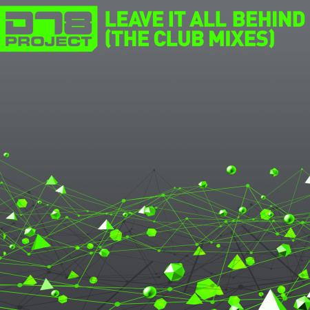DT8 Project - Leave It All Behind (The Club Mixes) (2020) FLAC