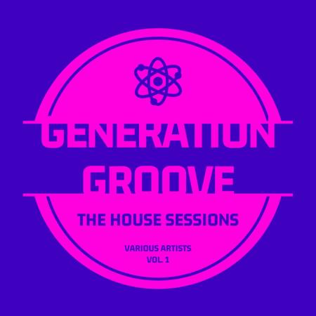 Generation Groove, Vol. 1 (The House Sessions) (2020)