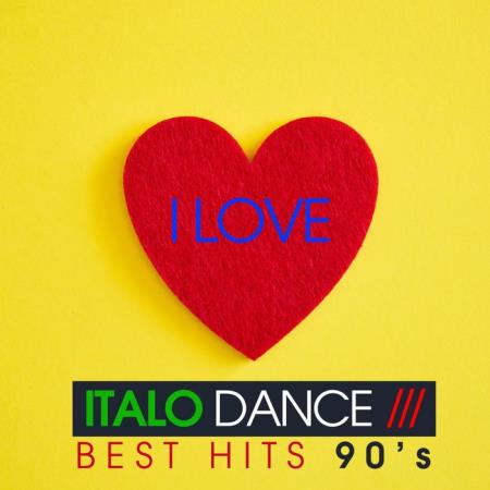 I Love Italo Dance (Best Hits 90/#039;s) (2020)