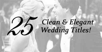 Videohive - 25 Wedding Titles - Clean and Elegant - 18899589