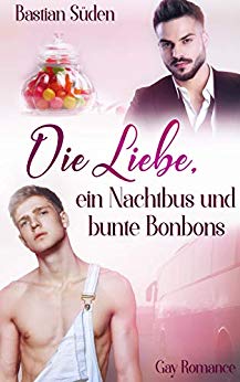 Sueden, Bastian - Love and Food 04 - Die Liebe, ein Nachtbus und bunte Bonbons