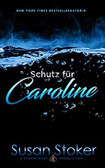 Cover: Stoker, Susan - Seals of Protection 01 - Schutz fuer Caroline