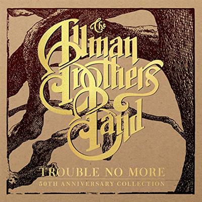 The Allman Brothers Band   Trouble No More [50th Anniversary Collection] (2020)
