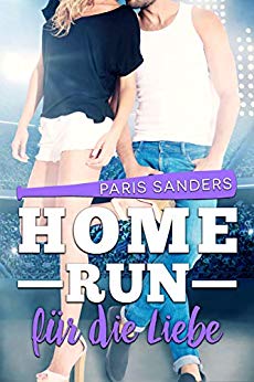 Cover: Sanders, Paris (Kluger, Birgit) - Home Run fuer die Liebe