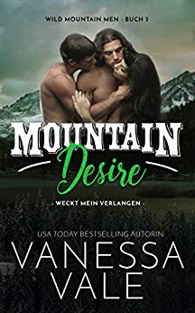 Cover: Vale, Vanessa - Wild Mountain Men 03 1 - Desire - weckt mein Verlangen - Bonuskapitel