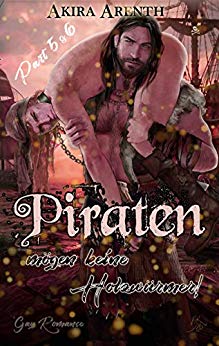Cover: Arenth, Akira - Piraten moegen keine Holzwuermer - Part 5 & 6