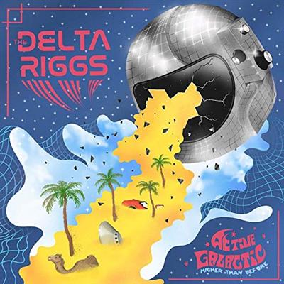 The Delta Riggs   Active Galactic Higher Than Before (2020)