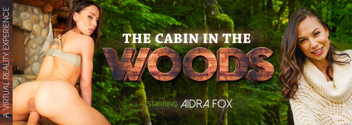 [VRBangers.com] Aidra Fox (The Cabin in the Woods / 28.02.2020) [2020 ., Babe, Blowjob, Brunette, Cowgirl, Doggy, Masturbation, Natural Tits, Small Tits, Teen, 6K, 3072p] [Oculus Rift / Vive]