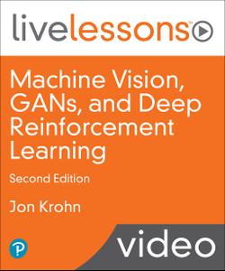 Machine Vision, GANs, and Deep Reinforcement Learning LiveLessons, 2nd  Edition 9530127e681a197e23349e0d0ba3d724