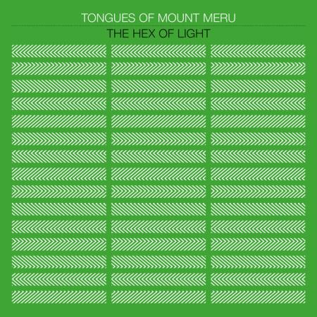 Tongues Of Mount Meru - The Hex of Light (2020)