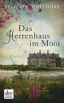 Cover: Whitmore, Felicity - Das Herrenhaus im Moor