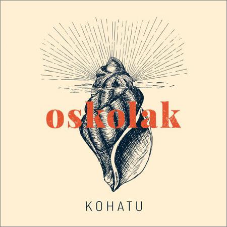 Kohatu - Oskolak (January 10, 2020)
