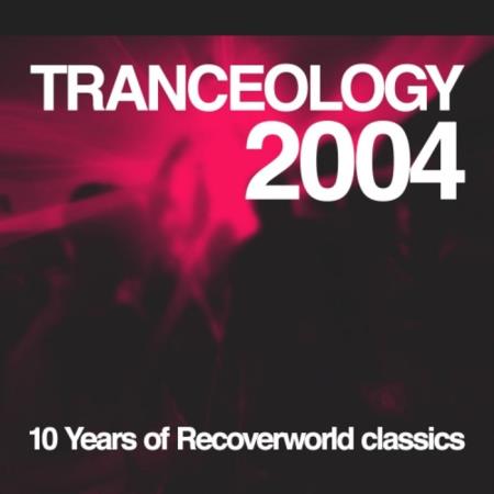 Tranceology 2004: 10 Years Of Recoverworld (2020)