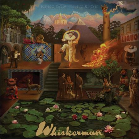 Whiskerman - Kingdom Illusion (March 6, 2020)