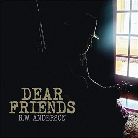 R.W. Anderson - Dear Friends (March 4, 2020)