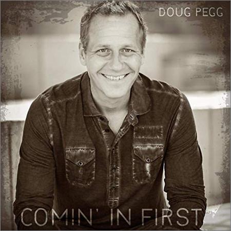 Doug Pegg - Comin In First (February 29, 2020)