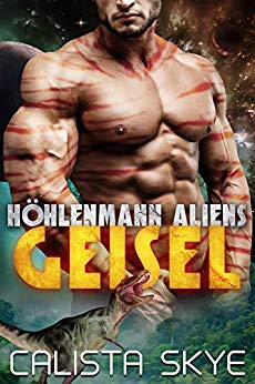 Cover: Skye, Calista - Hoehlenmann Aliens 01 - Geisel