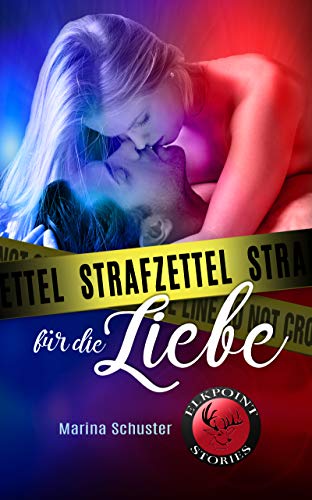 Cover: Schuster, Marina - Elkpoint Stories 06 - Strafzettel fuer die Liebe