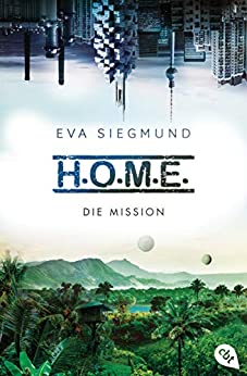 Siegmund, Eva - H O M E  02 - Die Mission