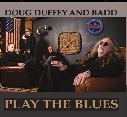 Doug Duffey And Badd - Play The Blues (2019) (Lossless)