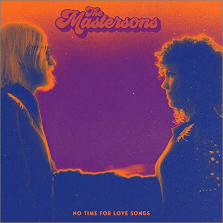 The Mastersons - No Time For Love Songs (March 6, 2020)