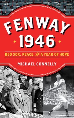 Fenway 1946: Red Sox, Peace and a Year of Hope