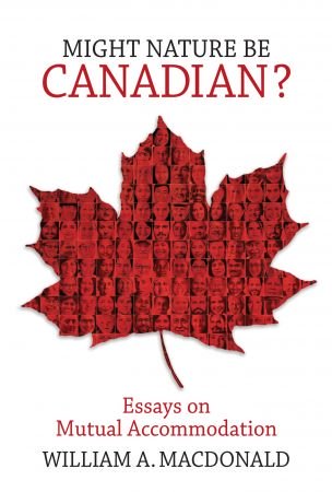 Might Nature Be Canadian?: Essays on Mutual Accommodation