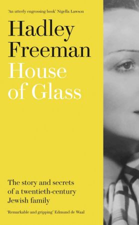 House of Glass: The story and secrets of a twentieth century Jewish family