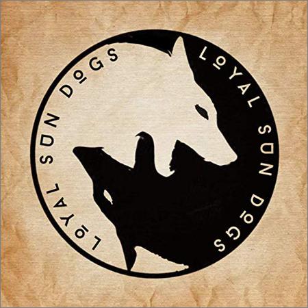 Loyal Sun Dogs - Loyal Sun Dogs (March 7, 2020)