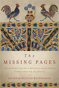 The Missing Pages: The Modern Life of a Medieval Manuscript, from Genocide to Justice (EPUB)