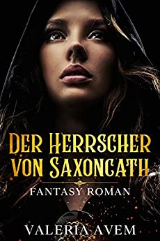 Cover: Avem, Valeria - Der Herrscher von Saxoncath