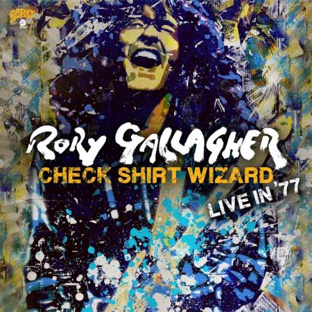Rory Gallagher - Check Shirt Wizard (Live In /#039;77) (2020)