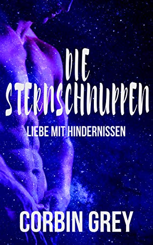 Cover: Grey, Corbin - Die Sternschnuppen - Liebe mit Hindernissen