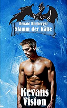 Cover: Blieberger, Renate - Stamm der Flammen 04 5 - Stamm der Kaelte - Kevans Vision - Spin-of