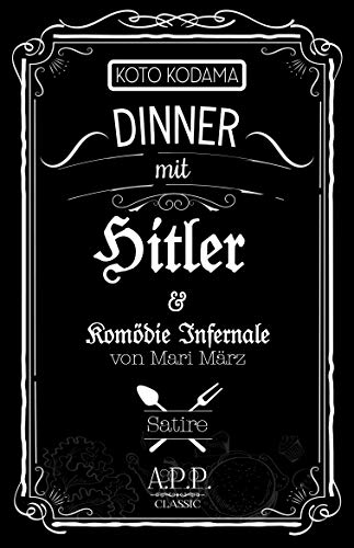 Cover: Kodama, Koto & Maerz, Marie - Dinner mit Hitler - Komoedie Infernale